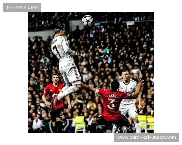 皇马门前头球争抢对比赛走势起到决定性影响 皇马门前头球争抢对比赛走势起到决定性影响